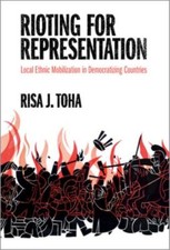 Rioting for Representation: Local Ethnic Mobil... 9781316518977 by Toha, Risa J.