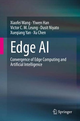 Edge AI: Convergence of Edge Computing and Artificial Intelligence by Wang: Used