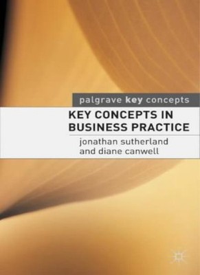 Key Concepts in Business Practice (Palgrave Key Concepts),Jonath