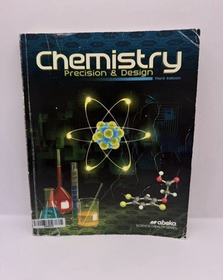 Abeka Chemistry Precision And Design 3rd Edition