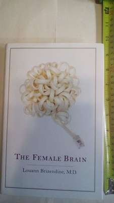 The Female Brain - hardcover Brizendine M.D., Louann
