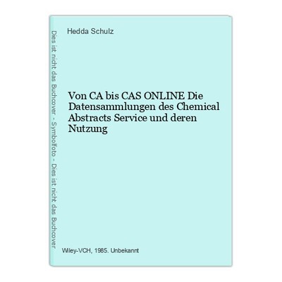 Von CA bis CAS ONLINE Die Datensammlungen des Chemical Abstracts Service und der