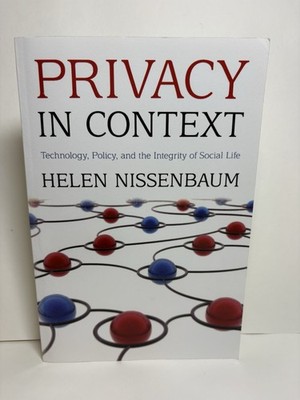 Privacy in Context : Technology, Policy, and the Integrity of Soc