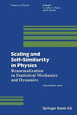SCALING AND SELF-SIMILARITY IN PHYSICS: RENORMALIZATION IN By Frohlich **Mint**