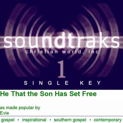 He That the Son Has Set Free - Evie - Accompaniment Track