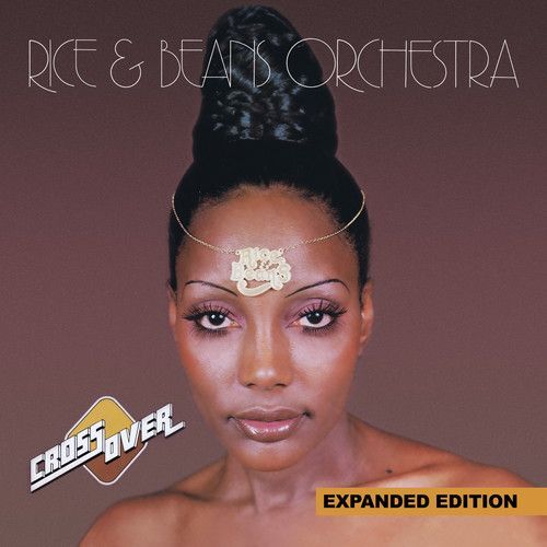 RICE & BEANS ORCHESTRA CROSS OVER [EXPANDED EDITION] NEW CD