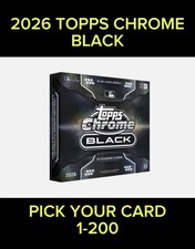 2026 Topps CHROME BLACK 1-200- ** You Pick Your Card **