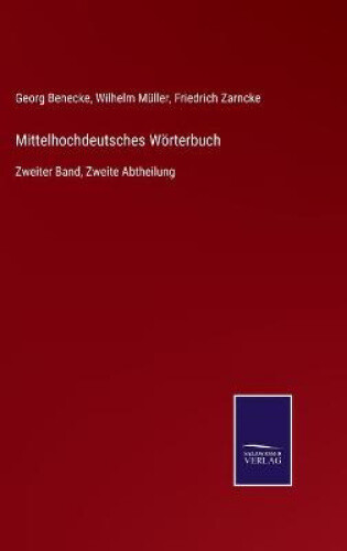 Thumbnail - Mittelhochdeutsches Wörterbuch: Zweiter Band, Zweite Abtheilung