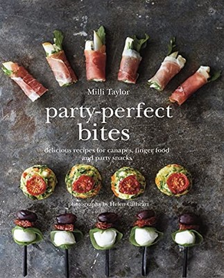 Party-Perfect Bites: Delicious recipes for canap�s,  by Taylor, Milli 184975568X
