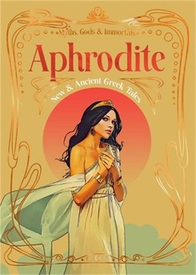 Aphrodite: New & Ancient Greek Tales (Hardback or Cased Book)