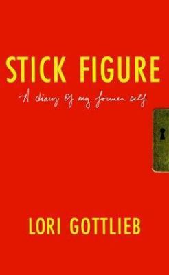 Stick Figure: A Diary of My Former Self- Lori Gottlieb, 9780684863580, hardcover
