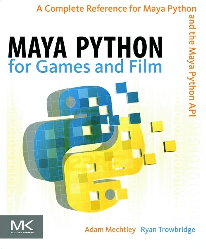 Maya Python for Games and Film by Adam Mechtley, Ryan Trowbridge - 9780123785787 - Image 2