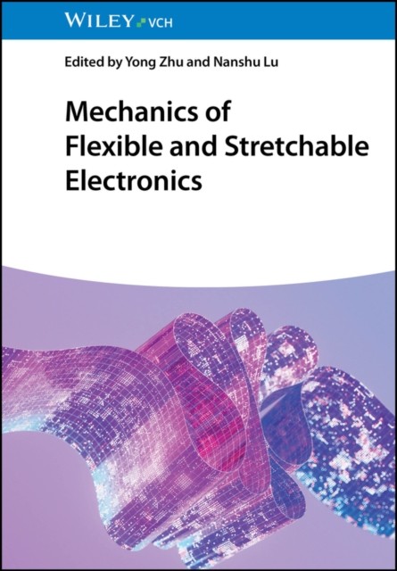 Mechanics of Flexible and Stretchable Electronics (Hardback Book)