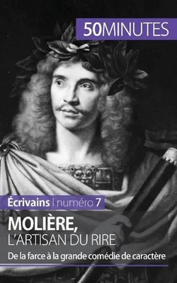 Molière, l'artisan du rire De la farce à la grande comédie de caractère Buch