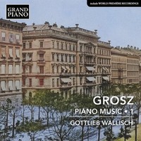 Audio Cd - Wilhelm Grosz - Piano Music, Vol. 1 - Grand Piano -D- Neu