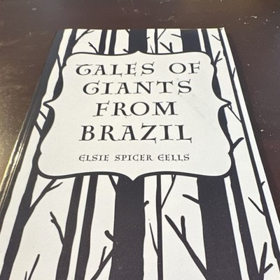 Mythik Press Tales of Giants from Brazil Elsie Spicer Eells Paperback 2016