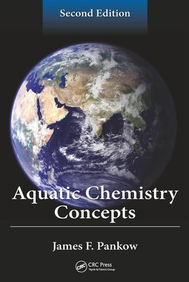 Aquatic Chemistry Concepts, Second Edition 2nd Edition by James F. Pankow (Engli