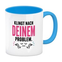 Kaffeebecher In Hellblau Klingt Nach - Sarkasmus Tasse Mit Spruch: Klingt Nach