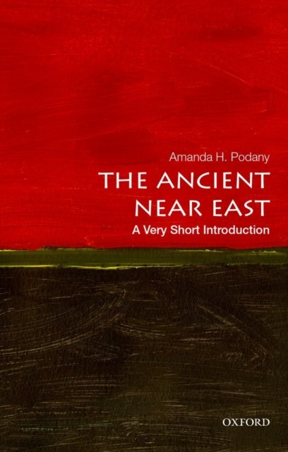 The Ancient Near East: A Very Short Introductio. Podany** - Image 4