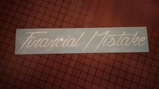 Financial Mistake Decal Sticker Decal Jdm Drift Windsheild Stance Euro Free Ship