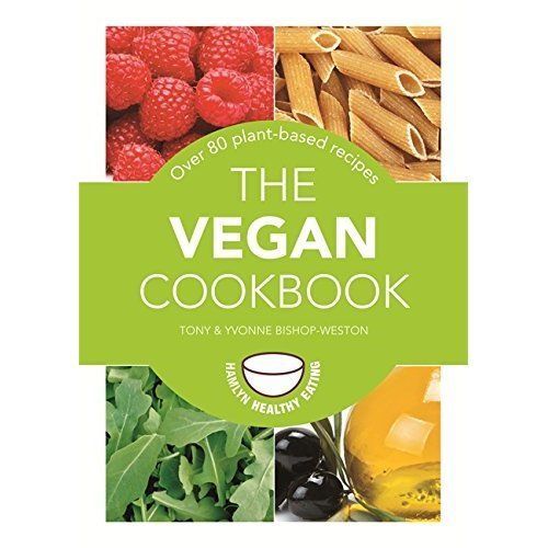 The Vegan Cookbook: Over 80 plant-based recipes (Hamlyn Healthy Eating), Bishop-