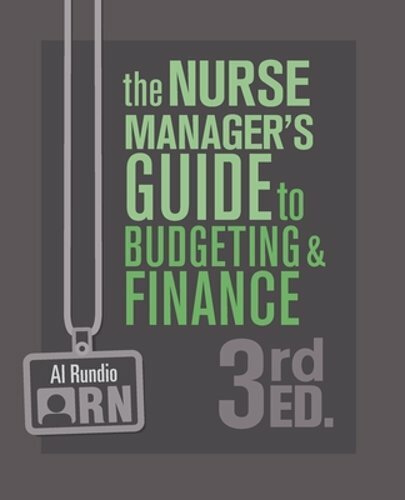 Nurse Manager's Guide to Budgeting and Finance, 3rd Edition by Al ...