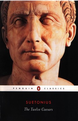 The Twelve Caesars. Graves, Robert (Ed.) and Gaius Suetonius: