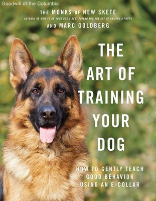 The Art of Training Your Dog: How to Gently Teach Good Behavior Using an E-Co...
