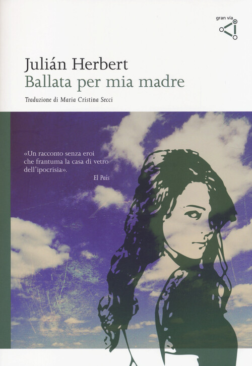 Ballata Per Mia Madre - Julián Herbert - 2014