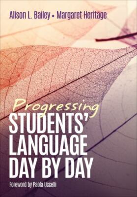 Progressing Students' Language Day by Day, Paperback by Bailey, Alison L.; He...