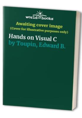 Hands on Visual C++, Toupin, Edward B.