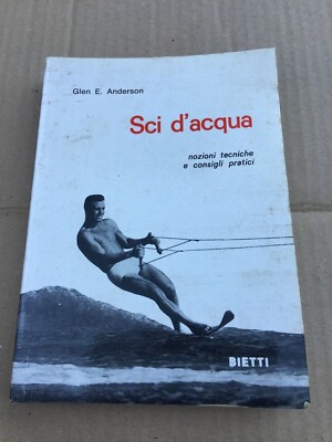 WASSERSKI GLEN E.ANDERSON TECHNISCHE WISSEN UND PRAKTISCHE TIPPS 1966 BIETTI