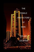 The Female Protectors Of Man Teejay Lecapois Taschenbuch Englisch 2025 [.]