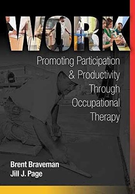 Work: Promoting Participation & - Hardcover, by Braveman OTR PhD - Very Good j