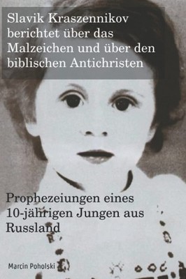 Słavik Kraszennikov berichtet über das Malzeichen und über den biblischen...
