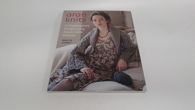 			Aran Knits: 23 Contemporary Designs Using Classic Cable Patterns,		
