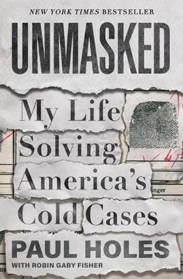Unmasked: My Life Solving America's Cold Cases by Paul Holes (English) Hardcover