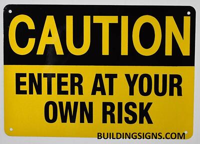 Caution Enter at Your OWN Risk Sign (Yellow Background, 7X10 inch)-REF24-1027