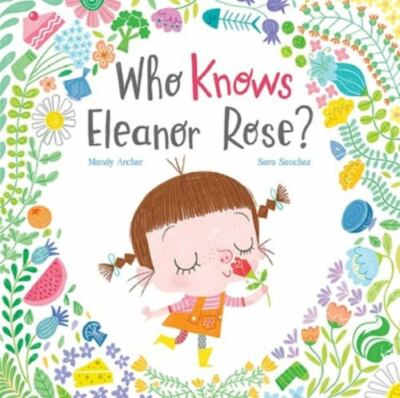 Who Knows Eleanor Rose? , Archer, Mandy, Hardcover,  New