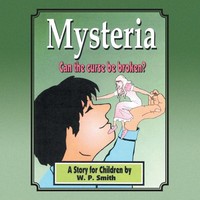 Mysteria A Story For Children Willie P. Smith Taschenbuch Englisch 2014