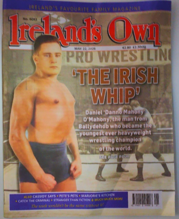 Ireland's Own magazine 22nd May 2026 Daniel Danno Mahony O'Mahony The Irish Whip