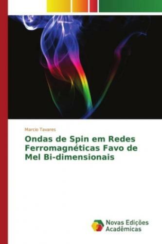 Ondas De Spin Em Redes Ferromagnéticas Favo De Mel Bi-dimensionais