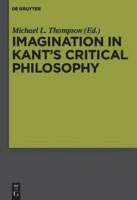 Imagination in Kant's Critical Philosophy Michael L. Thompson Taschenbuch 2016