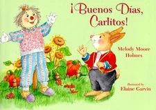 BUENOS DIAS, CARLITOS! By Melody Moore Holmes & Elaine Garvin **BRAND NEW**