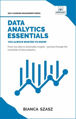 Data Analytics Essentials You Always Wanted To Know (Self-Learning Managemen...