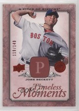 2008 Upper Deck A Piece of History Timeless Moments Red /149 Josh Beckett 0eq8