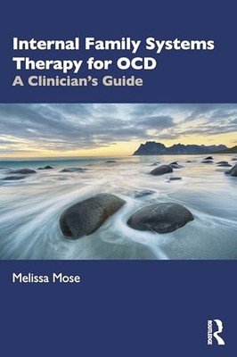 Internal Family Systems Therapy for Ocd : a Clinician's -  NEW Melissa Mose 2025