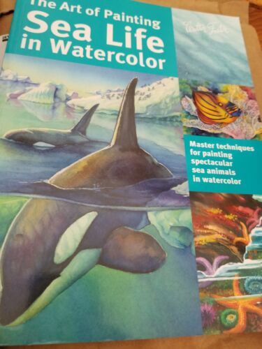 Collector's Ser.: The Art Of Painting Sea Life In Watercolor : Master Techniques For Painting Spectacular Sea Animals In Watercolor By Louise De Masi, Maury Aaseng, Hailey E. Herrera And Ronald Pratt (