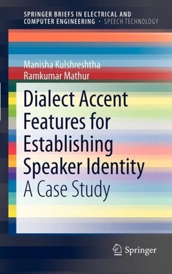 Kulshreshtha - Dialect Accent Features for Establishing Speaker Identi - X555z