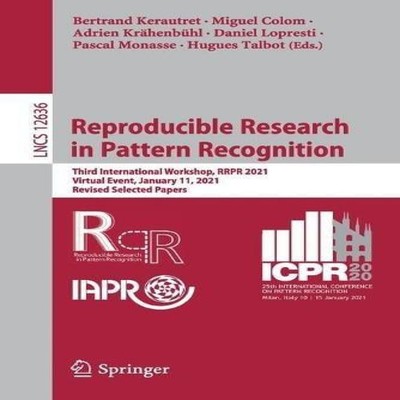 Reproducible Research in Pattern Recognition Third International
